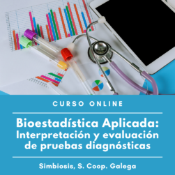 Bioestadística Aplicada: Interpretación y evaluación de pruebas diagnósticas